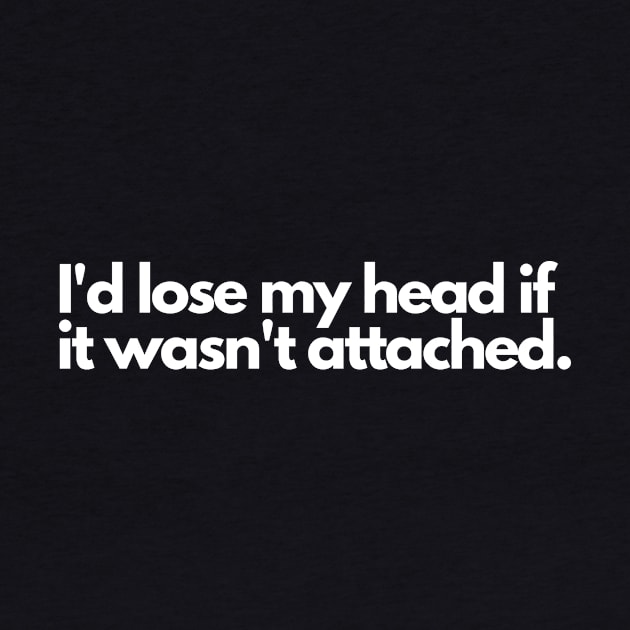 I'd lose my head if it wasn't attached by C-Dogg